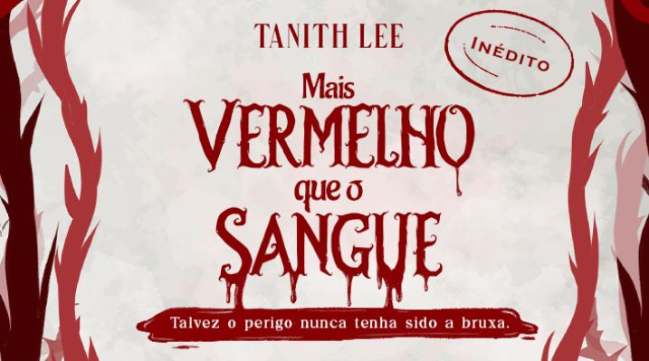 banner do livro Mais vermelho que o sangue, em uma letra vermelha com sangue escorrendo do título. Embaixo a frase 'talvez o perigo nunca tenha sido a bruxa'. Nas laterais espinhos em diferentes tons de vermelho. No canto superior direito o selo de inédito