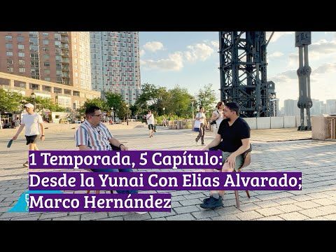 1 Temporada,  5 Capítulo: Desde la Yunai Con Elias Alvarado; Marco Hernández