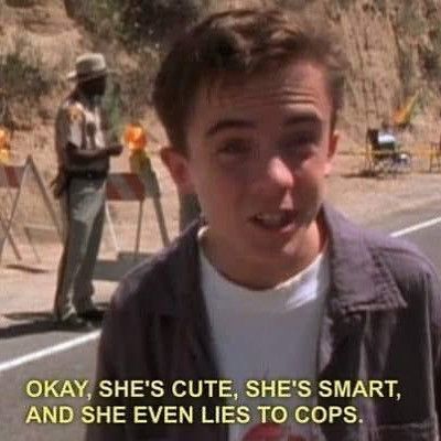 Malcom staring into camera "Okay, she's cute, she's smart, and she even lies to cops.