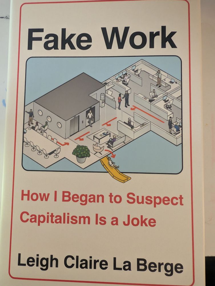 The book Fake Work: How I Began to Suspect Capitalism is a Joke by Leigh Claire La Berge, featuring a safety diagram style illustration of an office building