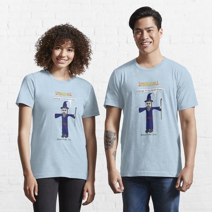 It's a man and a woman and they are wearing t-shirts that has the design of the cartoon character The Demon Wizard from the animated web series Literally Hell. The Demon Wizard is saying ''Greetings! I am the demon wizard.'' The orange glowing text above him reads 'Literally Hell.' 