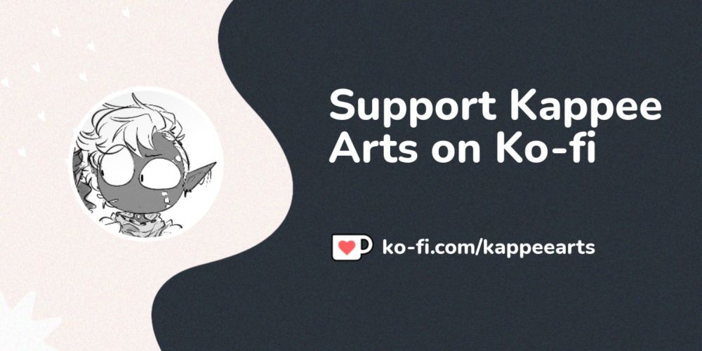 Support Kappee Arts on Ko-fi! ❤️. ko-fi.com/kappeearts