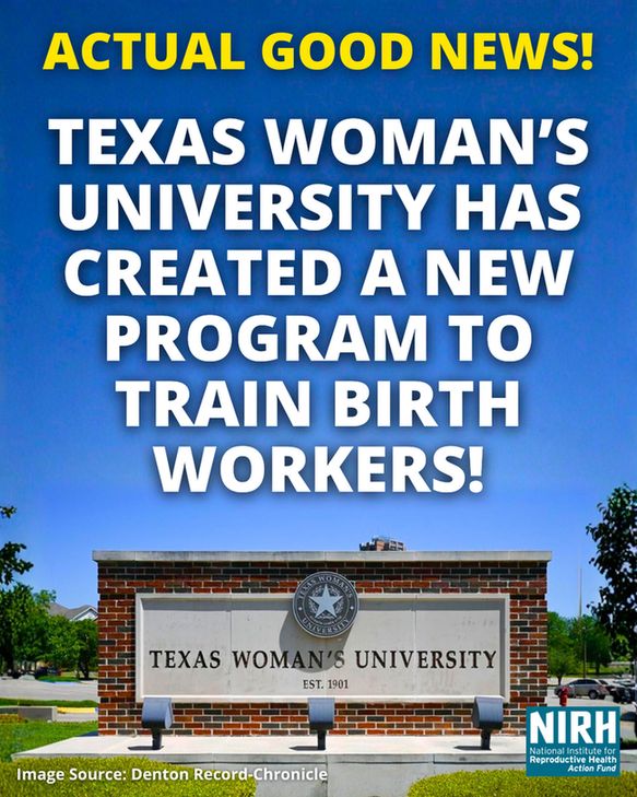 An image of the Texas Woman's University sign with text over it that reads, "Actual good news! Texas Woman's University has created a new program to train birth workers!"