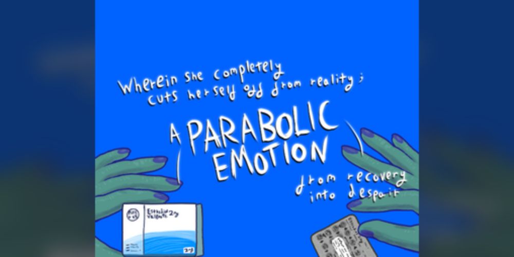 Wherein She Completely Cuts Herself Off from Reality; A Parabolic Emotion from Recovery into Despair by KIM ROYAL