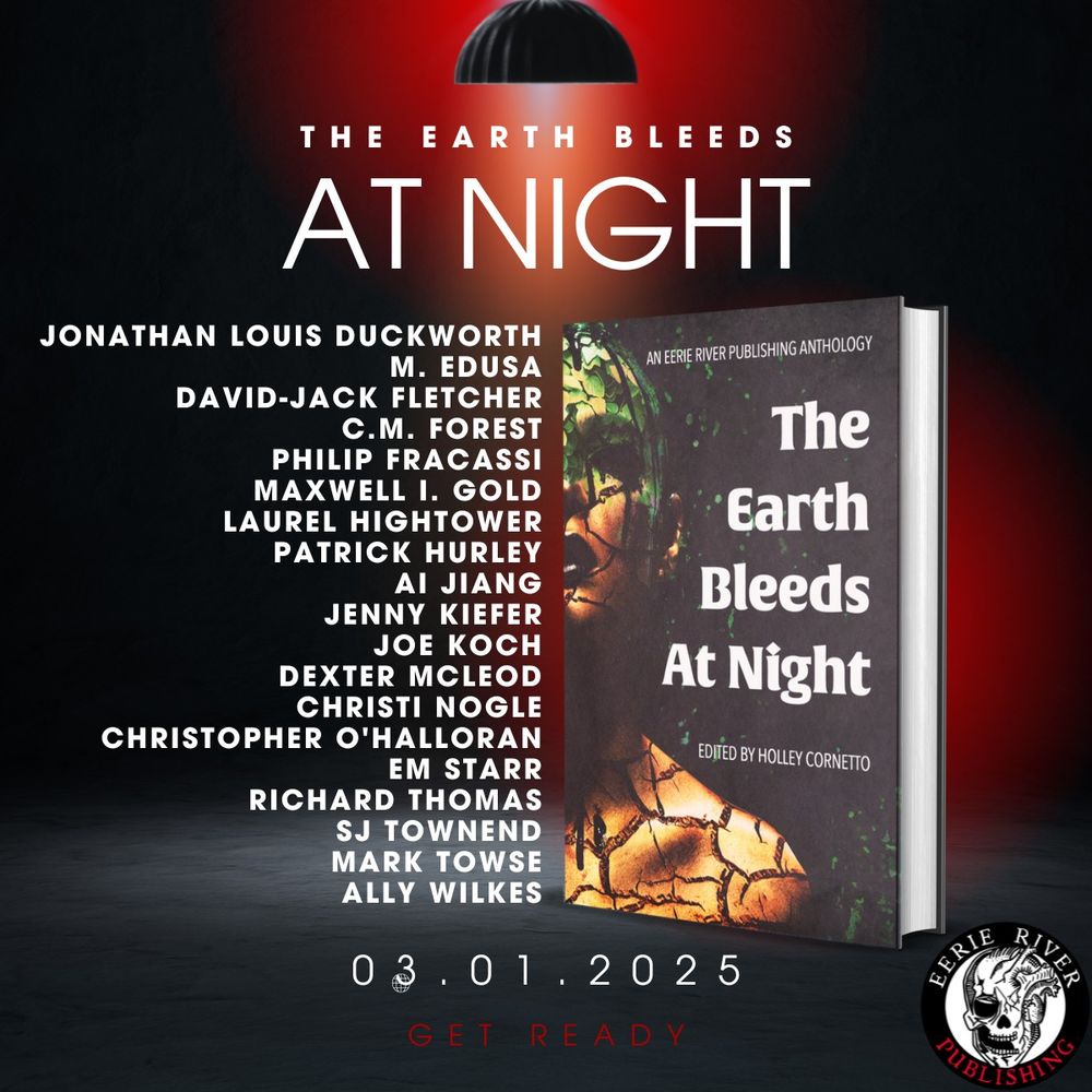 The Earth Bleeds At Night cover shows a woman with skin cracked like dry earth. Text: edited by Holley Cornetto. 03.01.2025 Get Ready. 