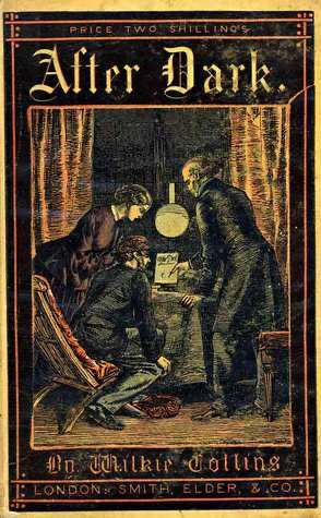 After Dark by Wilkie Collins
published by Smith, Elder, & Co. for two shillings. The cover art depicts three figures in a dimly lit room, gathered around a table with a lamp. A man is seated and writing, while a woman and an older man stand over him, with the older man pointing at the paper.
After Dark is a collection of six short stories first published in 1856. The stories are framed as being dictated by a traveling portrait painter named William Kerby to his wife, Leah, after he is advised by a doctor to rest his eyes to avoid losing his sight. The stories are based on tales he heard from his subjects over the years. 