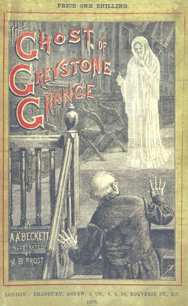 The Ghost of Greystone is revealed on a landing to a man at the bottom of some stairs, he is depicted from behind, but his raised arms reveal his fear. The Title is shown plus the price of 10 shillings.