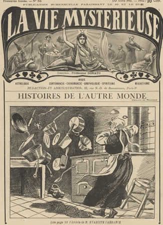 A 14-year-old domestic servant, Therese Selles, experiences poltergeist / spontaneous PK activity in the home of her employer, the Todeschini family at Chéraga, Algeria, as featured on the cover of the French magazine La Vie Mysterieuse in 1911.