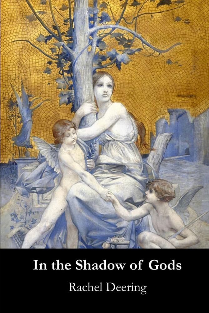 In the Shadow of Gods
Rachel Deering
Copy of the cover of my book.