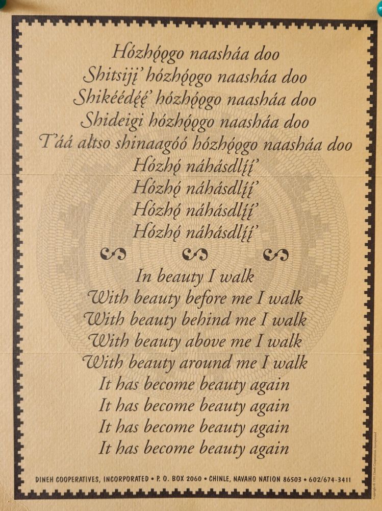 Navajo chant that ends with the line "It has become beauty again"
Produced by Dineh Cooperatives, Chinle, Navajo Nation
