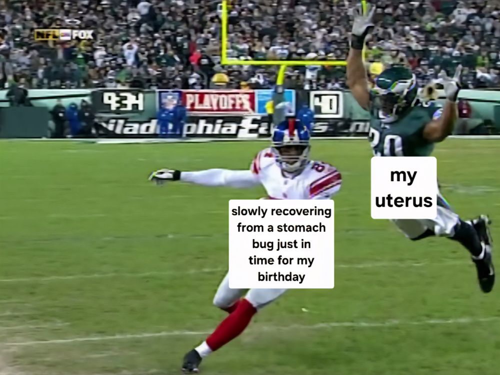 tim carter with a text box that reads "slowly recovering from a stomach bug just in time for my birthday" and brian dawkins leaping at him with a text box that says "my uterus"