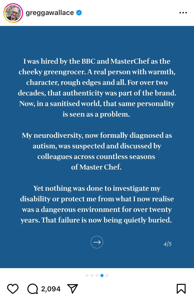 A screenshot of Gregg Wallace’s most recent Instagram post in which he blames his TV company for not getting him a diagnosis or “protecting him” from a “dangerous environment.” Please note nobody else was pinching women’s bums or wandering around naked or making suggestive comments.