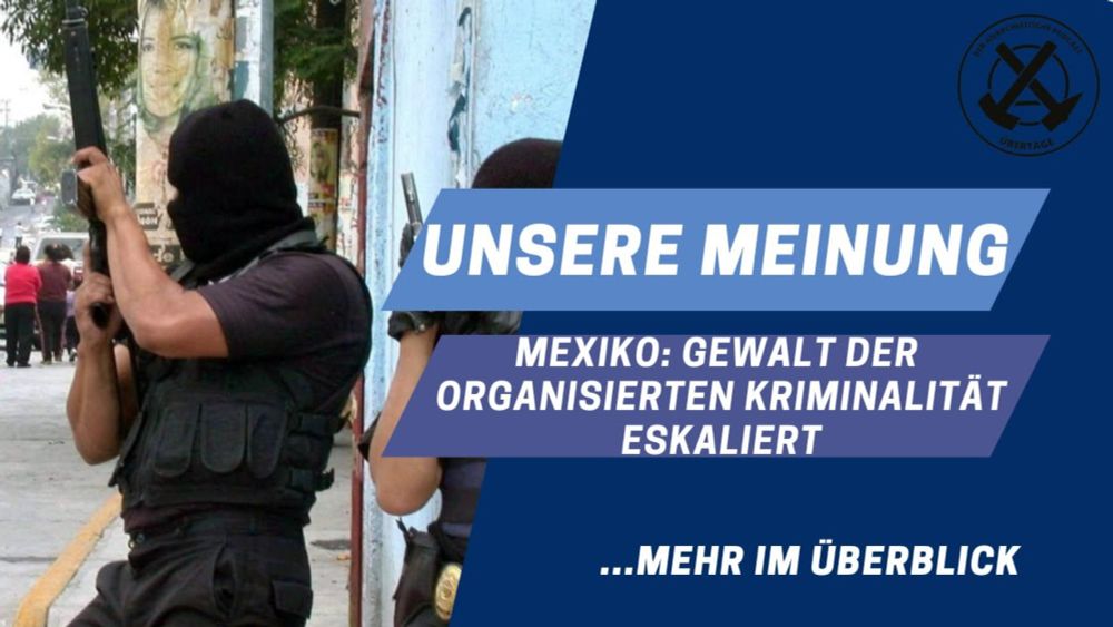 Gewalt der organisierten Kriminalität in Mexiko eskaliert im Angesicht der Wahlen - unsere Meinung