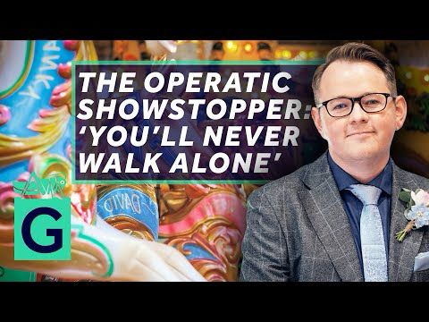 The Operatic Showstopper: ‘You’ll Never Walk Alone’ - Dominic Broomfield-McHugh