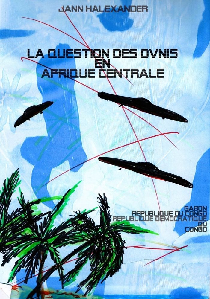 Conférence ‘Les Ovnis en Afrique Centrale (Gabon, République du Congo, RDC) ARCHIPEL Toulouse   samedi 23 mars 2024 - Unidivers