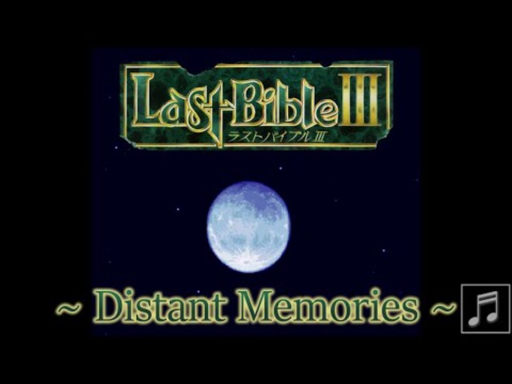 Last Bible III - Distant Memories (Opening)