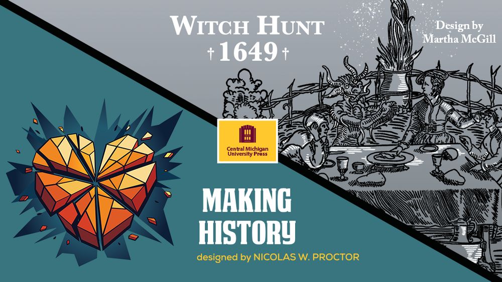 Half is teal background with an orange heart with text Making History by Nicholas W. Proctor. Half is gray background%2C black woodcut gathering of people with text Witch Hunt 1649 by Martha McGill.