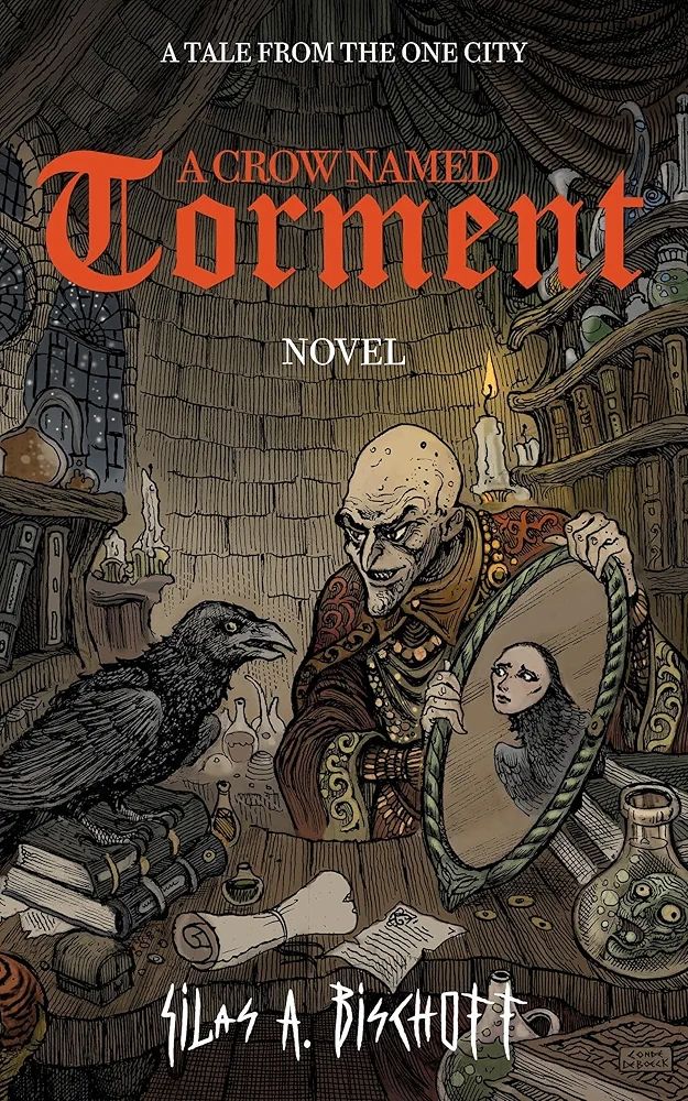 A Crow Named Torment by Silas A. Bischoff 