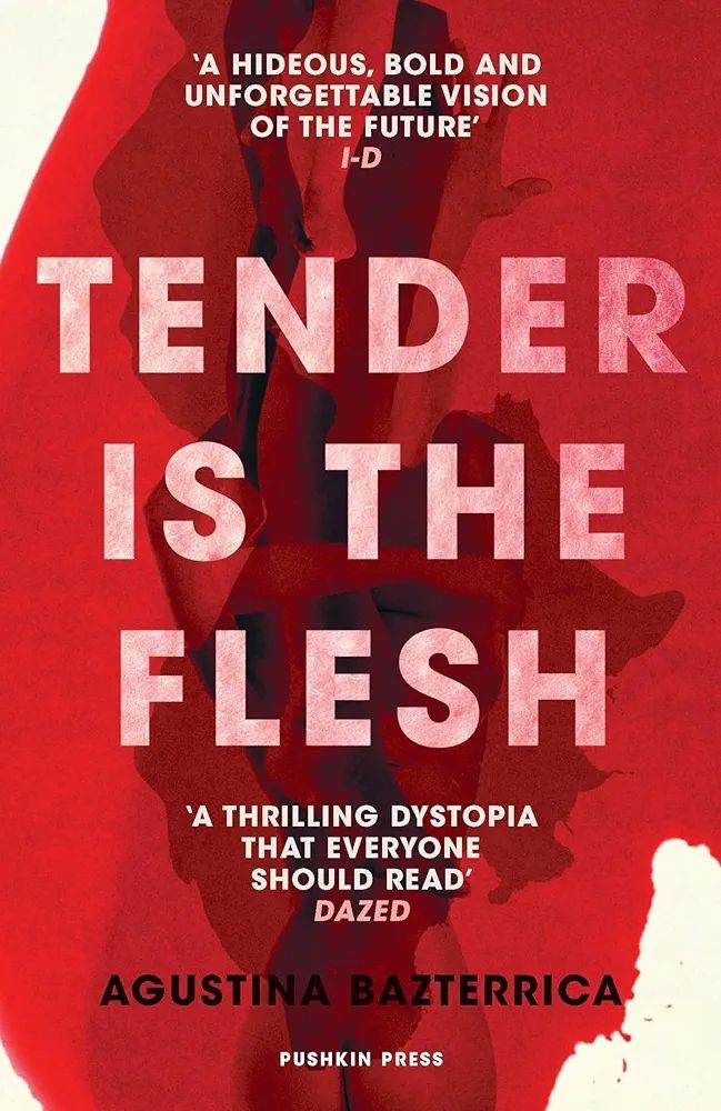 Tender is the Flesh by Agustina Bazterrica 