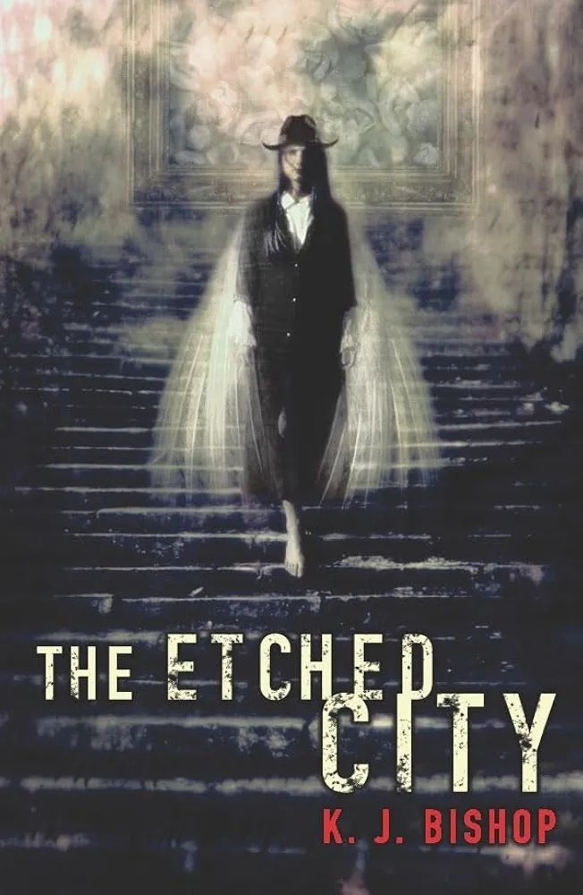 Book cover of The Etched City by K. J. Bishop 
