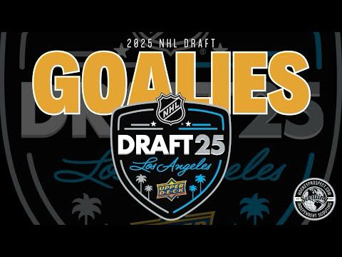2025 NHL Draft Goalie Prospects