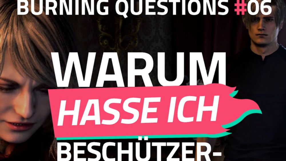 Warum hasse ich Beschützer-Missionen? – Burning Questions #06