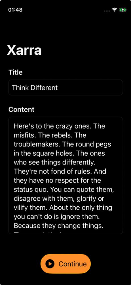 Screenshot of an iOS app prototype titled “Xarra.” The screen shows a form with two labeled fields: “Title” with the text “Think Different,” and “Content” with a paragraph from Apple’s famous “Here’s to the crazy ones” ad. At the bottom, there’s a large orange “Continue” button with a play icon.