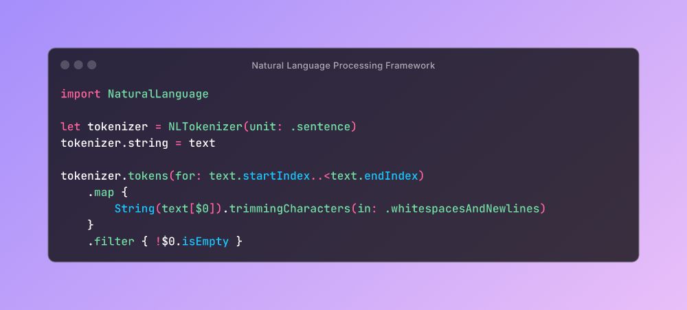 Screenshot of a Swift code snippet using Apple’s NaturalLanguage framework. It shows how to split text into sentences using NLTokenizer. The code creates a sentence tokenizer, assigns the input string, then maps each token to a trimmed string and filters out empty ones.