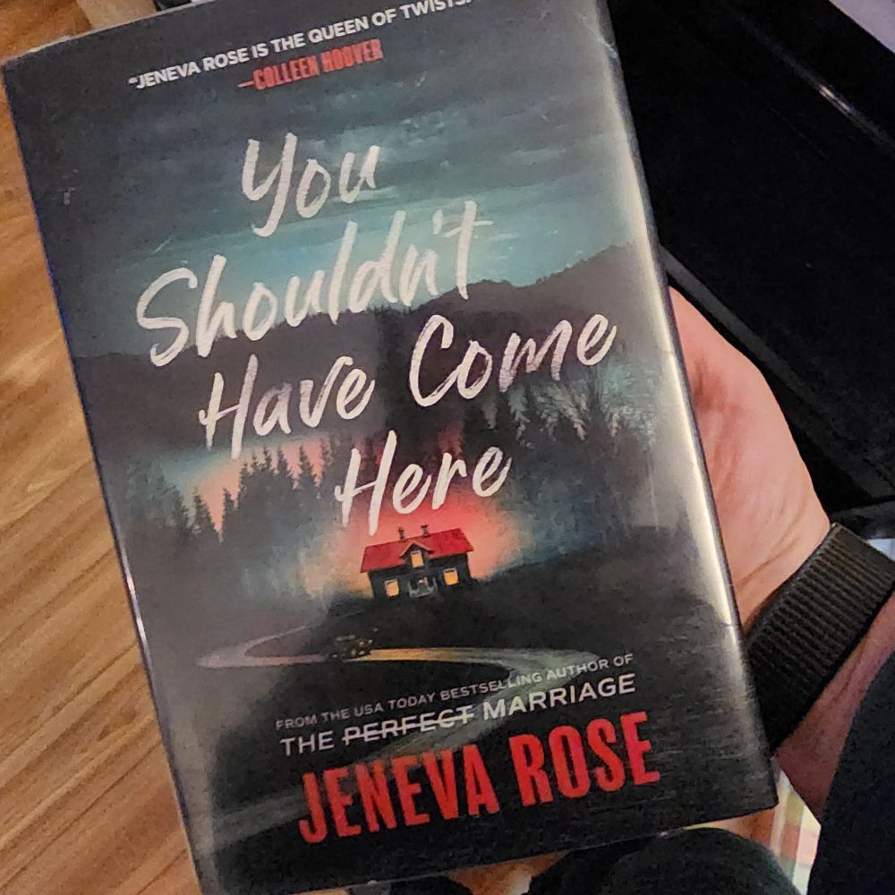 Image of cover for the book You Shouldn't Have Come Here by Jeneva Rose