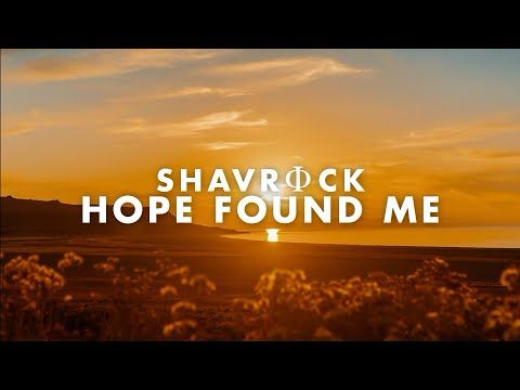 Shavrock - Hope Found Me (Official Lyric Video)