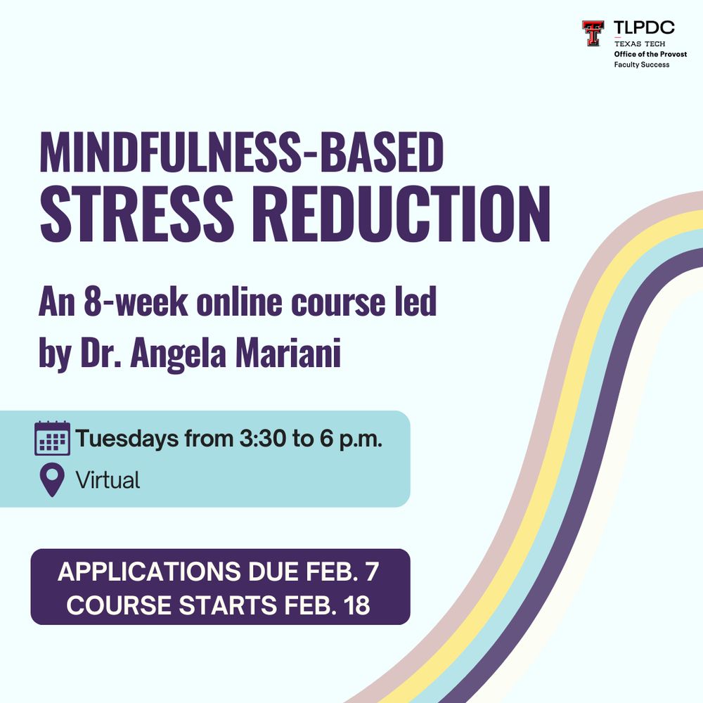 Mindfulness-Based Stress Reduction. An 8-week online course led by Dr. Angela Mariani. Tuesdays from 3:30 to 6 p.m. Virtual. Applications due Feb. 7. Course starts Feb. 18