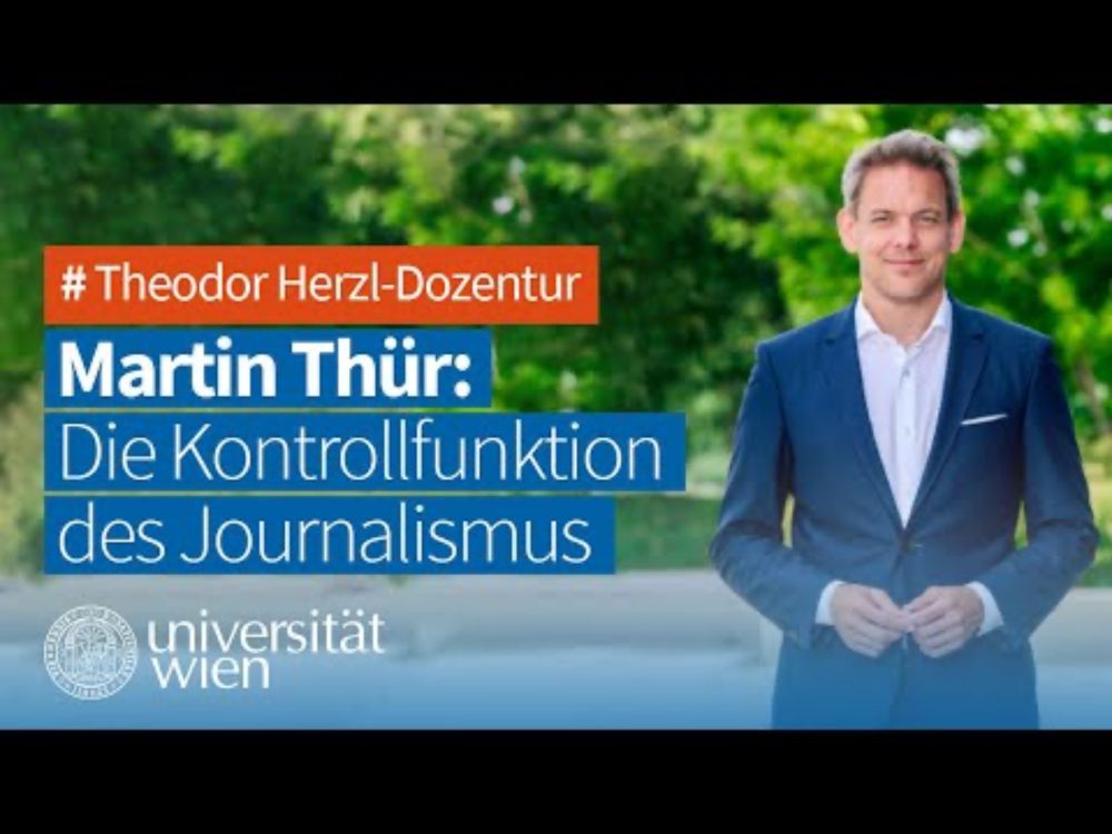 Theodor Herzl-Dozentur mit Martin Thür: Die Kontrollfunktion des Journalismus.
