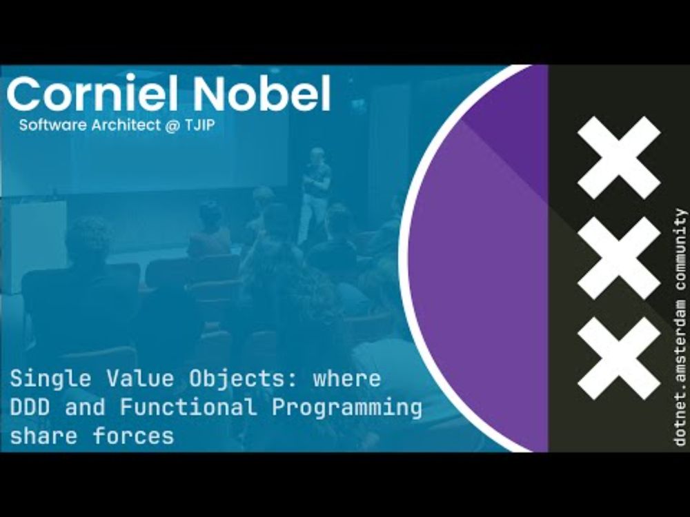 Corniel Nobel - Single Value Objects: where DDD and Functional Programming share forces