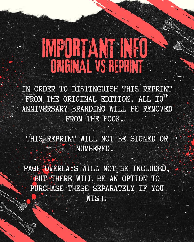 Text reads: "Important info, original vs reprint. In order to distinguish this reprint from the original edition, all 10th anniversary branding will be removed from the book. This reprint will not be signed or numbered. Page overlays will not be included, but there will be an option to purchase these separately if you wish" on a red, black, and white background.