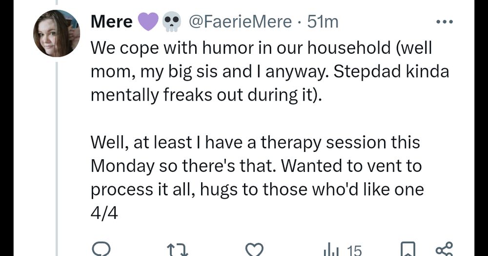 We cope with humor in our household (well mom, my big sis and I anyway. Stepdad kinda mentally freaks out during it). 

Well, at least I have a therapy session this Monday so there's that. Wanted to vent to process it all, hugs to those who'd like one