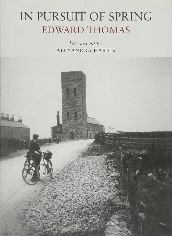 (Edward Thomas, ‘In Pursuit of Spring’)