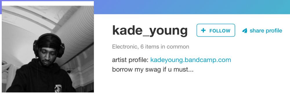 kade_young bandcamp fan account. b&w image of dj with durag and headphones. bio links to artist’s main profile kadeyoung.babdcamp.com and contains further commentary “borrow my swag if u must…”