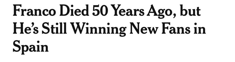 A New York Times headline reading “Franco Died 50 Years Ago, but He’s Still Winning New Fans in Spain”
