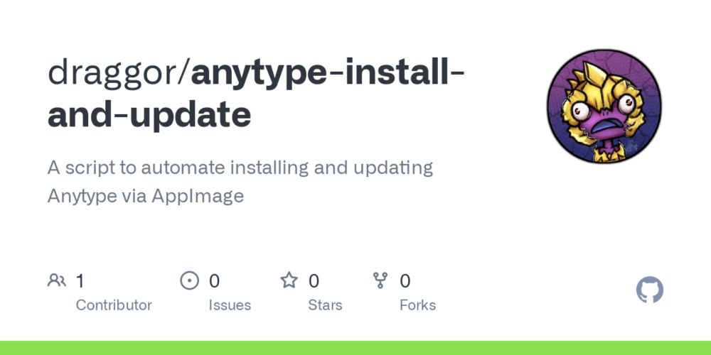 GitHub - draggor/anytype-install-and-update: A script to automate installing and updating Anytype via AppImage