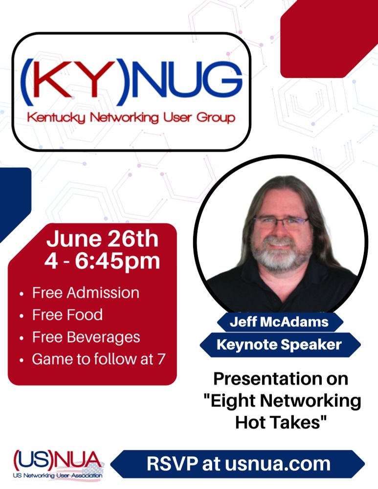 Promo card for the KYNUG Summer event. June 26th, 4pm-6:45pm. Admission, food, beverages, and can stay for the Lexington Legends game afterward, all free.

It includes a picture of me and the presentation title, "Eight Networking Hot Takes".

RSVP at https://www.usnua.com/kynug-summer-event-2025-lexington