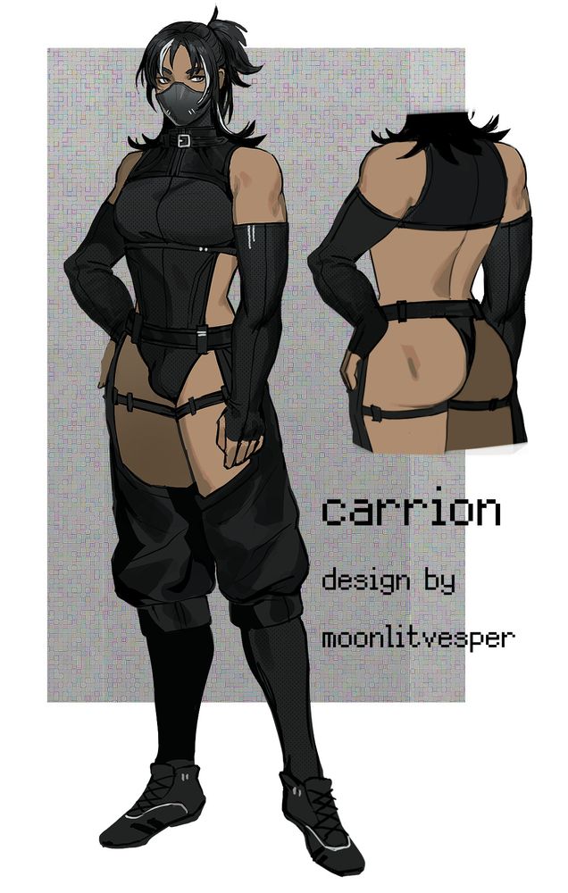 A digital illustration of a asian character with tan skin and grey eyes. She has shoulder length black hair that is partially tied up in the back. A few strands of white lace through near the front and sides of her hair. The majority of her face is covered by a sleek looking mask. She is wearing a black, techwear style bodysuit that hugs her athletic body tightly. A noticeable bulge can be seen in the front. A detached pair of long black sleeves that expose her shoulders and legwear that exposes her inner thighs. On the right is a back view of the same character, showing that the outfit exposes her back and much of her rear. “Carrion” is written below.