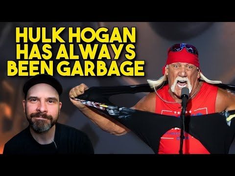 Hulk Hogan Has Always Been Garbage