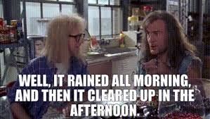 Scene from Wayne's world 2 when a character talks about rain