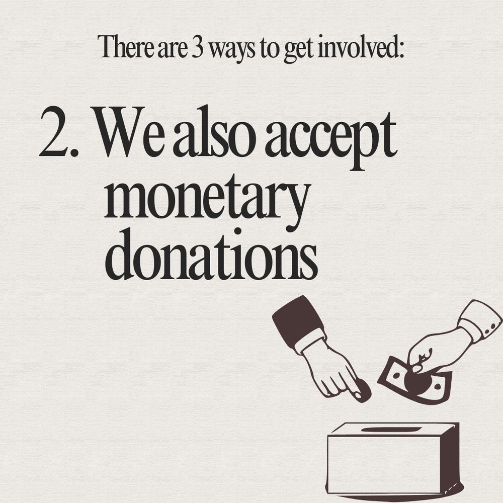 black text on cream-colored background with graphic of money into a donation box that reads: There are three ways to get involved. 2. We also accept monetary donations