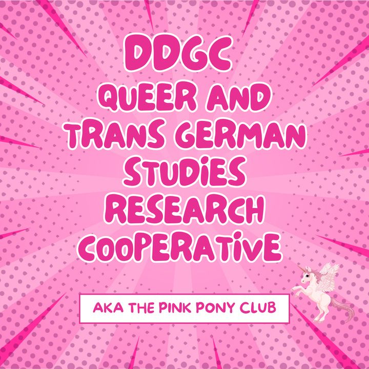 Hot pink bubble text on a sparkling pink background with a pink pony graphic. Queer and Trans German Studies Research Cooperative.