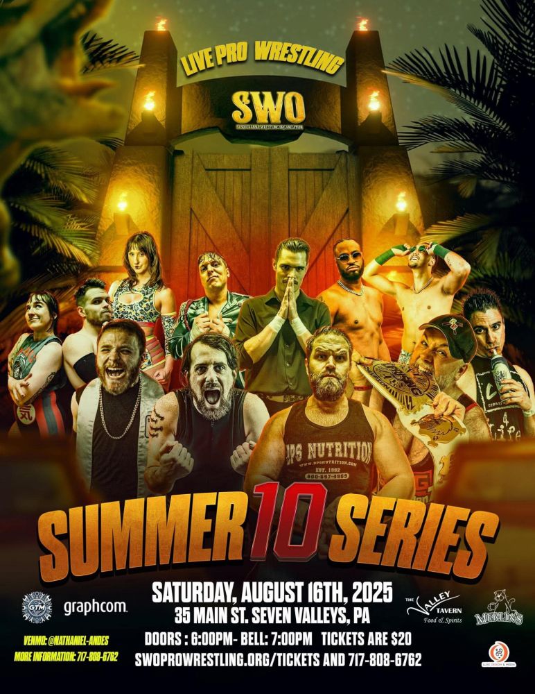 SWO presents Summer Series 10
Saturday August 16, 2025
7pm bell time, Doors open 6pm
General Admission $20
35 Main St in Seven Valleys, PA
Visit SWOprowrestling.org for tickets and info
More information 717-808-6762
To reserve tickets venmo @nathaniel-andes
