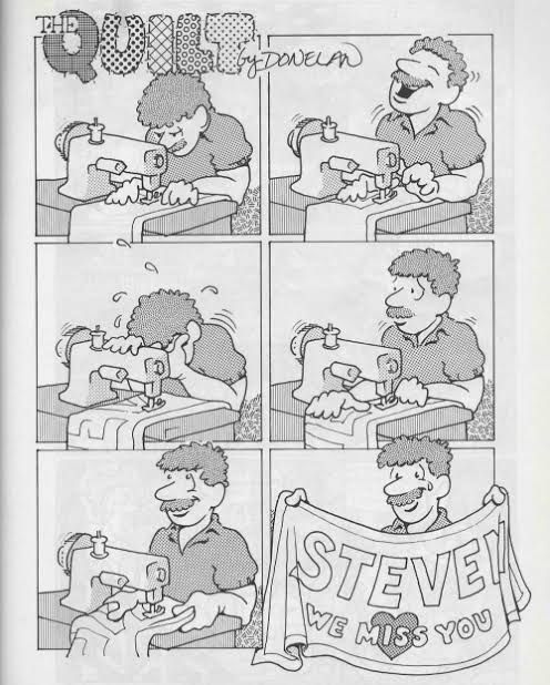 Tirinha de seis quadros chamada The Quilt. Nos quadros vemos um homem costurando e chorando, rindo, ficando angustiado e por fim sorrindo. No último quadro ele mostra que estava bordando um quilt escrito "Steven, nós sentimos sua falta". Uma referência as centenas de quilts feitos em homenagem as vítimas da crise da AIDS.