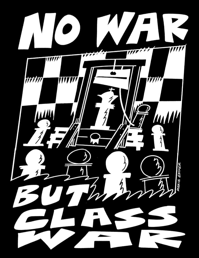 No War but Class War shirt for Forever Stoked! Also, a timeless message. RIP! Death to the Wizard Kings! 