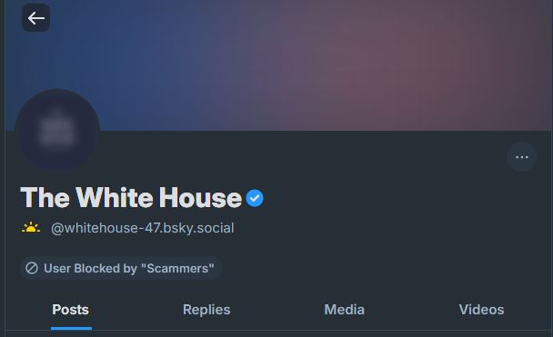 The White House's BlueSky account blocked through a "Scammers" list.