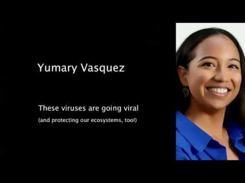 Yumary Vasquez  - "These viruses are going viral (and protecting our ecosystems, too!)"